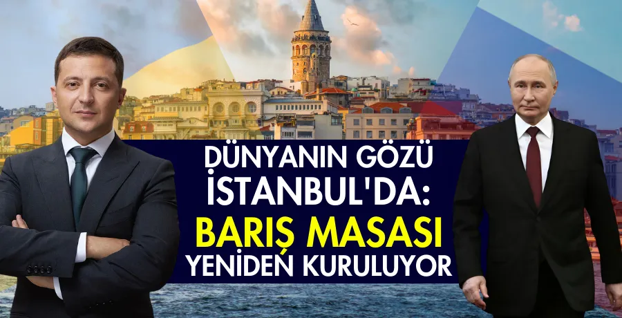 Dünyanın gözü İstanbul