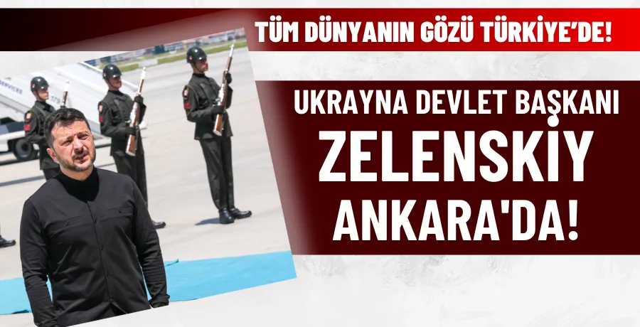 Ukrayna Devlet Başkanı Zelenskiy, Ankara