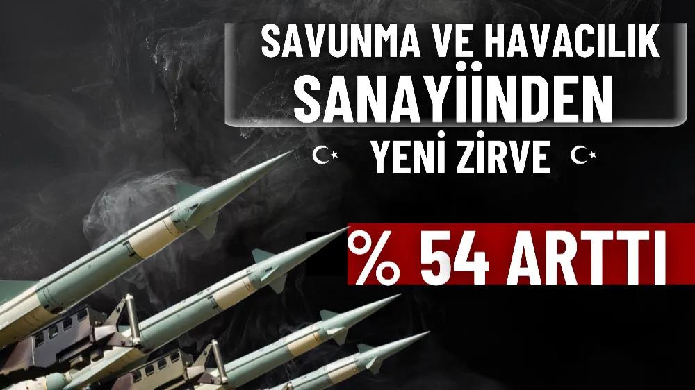 Savunma ve havacılıkta rekor artış!