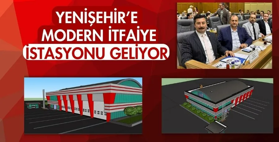 Yenişehir’e modern itfaiye istasyonu geliyor