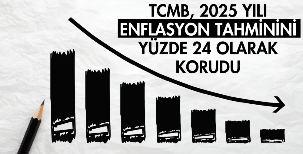 TCMB, 2025 yılı enflasyon tahminini yüzde 24 olarak korudu
