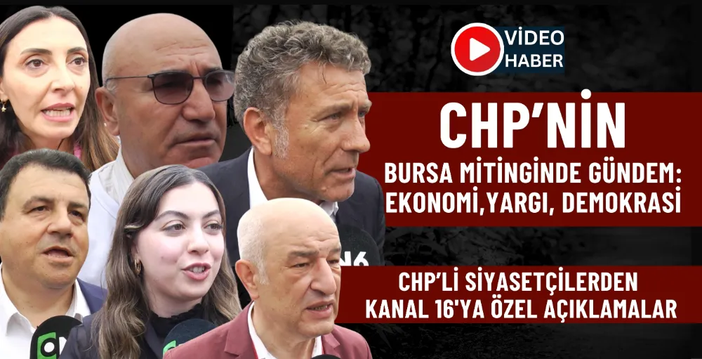 CHP’nin Bursa mitinginde gündem: Ekonomi, yargı, demokrasi