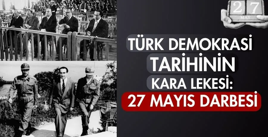 Türk demokrasi tarihinin kara lekesi: 27 Mayıs darbesi