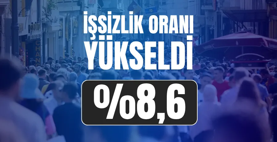 İşsizlik oranı nisanda yüzde 8,6’ya yükseldi