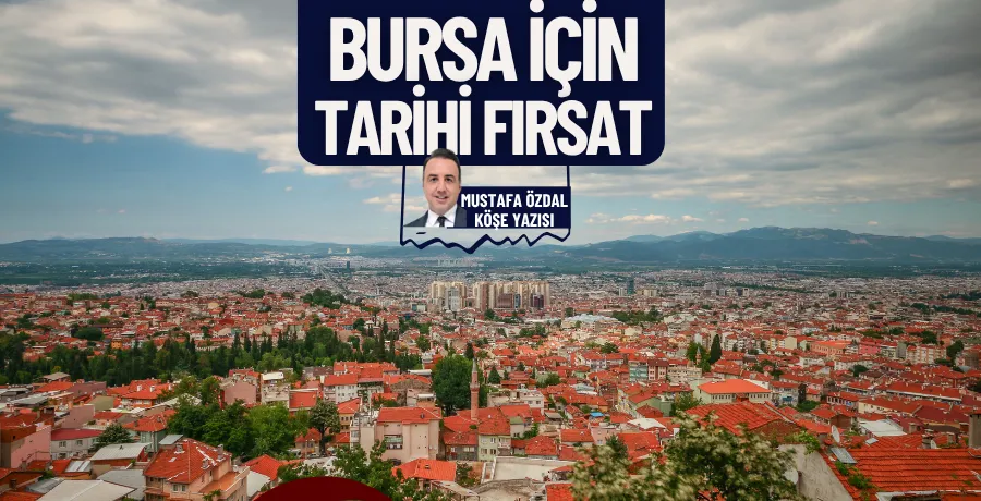 Bursa için tarihi fırsat