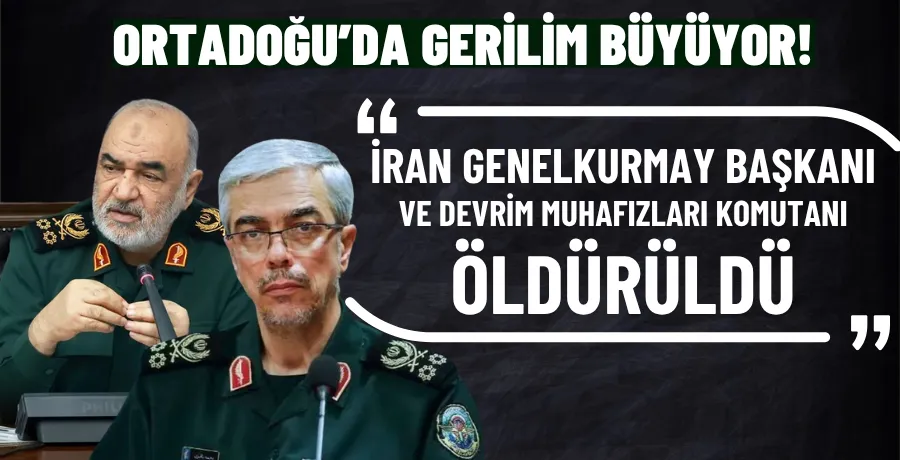 İran Genelkurmay Başkanı ve Devrim Muhafızları Komutanı öldürüldü