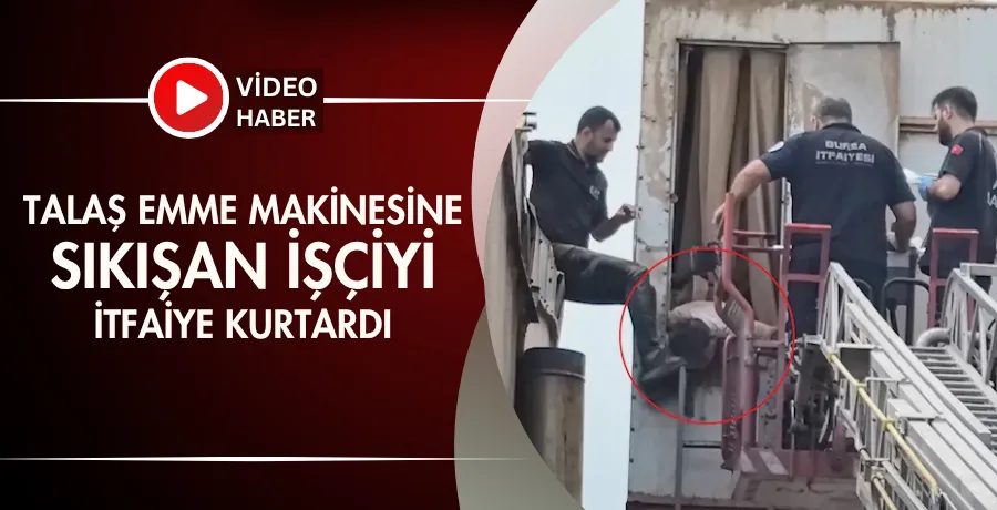 Talaş emme makinesine sıkışan işçiyi itfaiye kurtardı