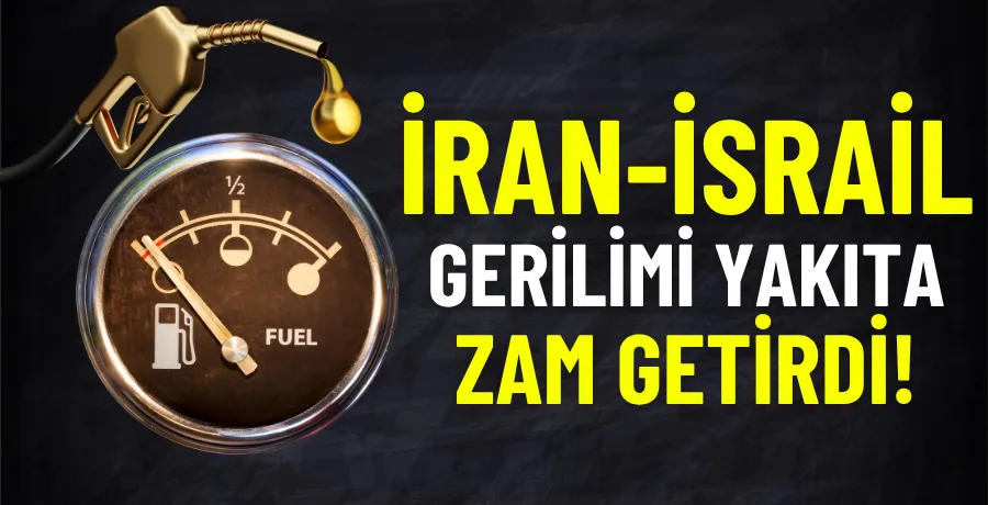 İran-israil gerilimi yakıta zam getirdi!