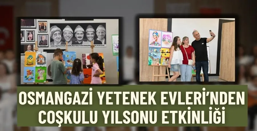 Osmangazi yetenek evleri’nden coşkulu yılsonu etkinliği