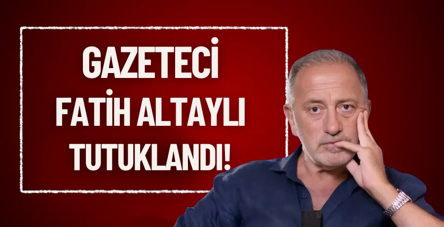 Fatih Altaylı tutuklandı