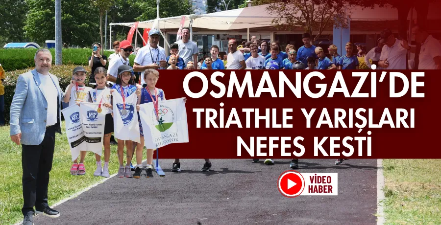 Osmangazi’de Triathle yarışları nefes kesti
