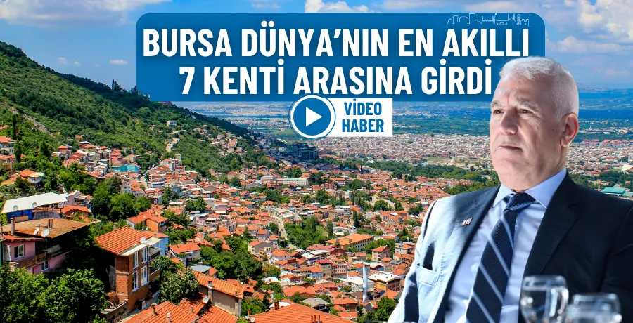 Bursa, dünya’nın en akıllı 7 kenti arasına girdi