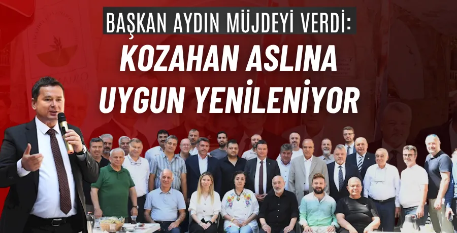 Başkan Aydın müjdeyi verdi:Kozahan aslına uygun yenileniyor