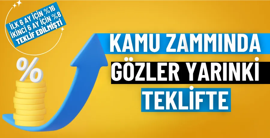 Kamu zammında gözler yarınki teklifte