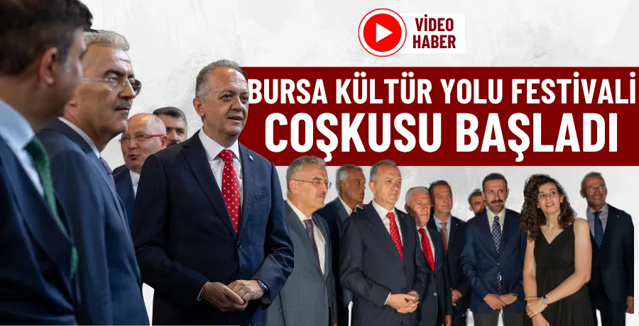 Bursa Kültür Yolu Festivali coşkusu başladı