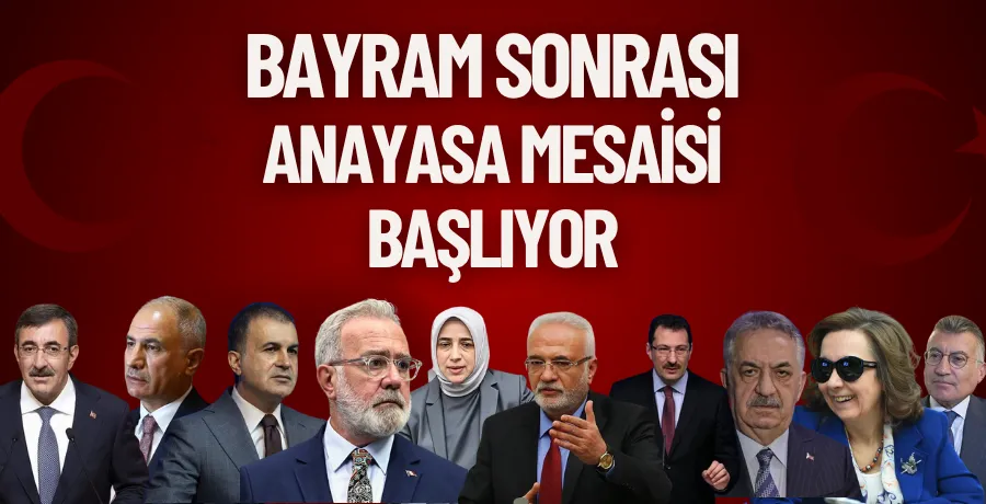 Bayram sonrası anayasa mesaisi başlıyor