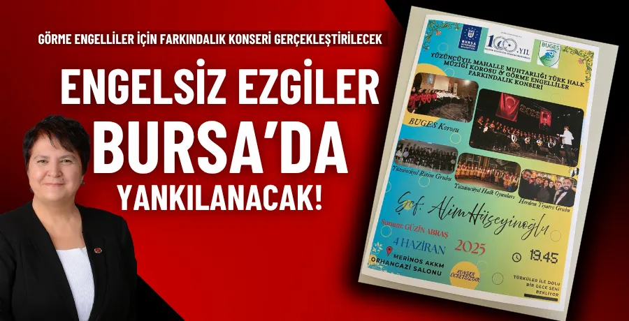 Engelsiz ezgiler Bursa’da yankılanacak