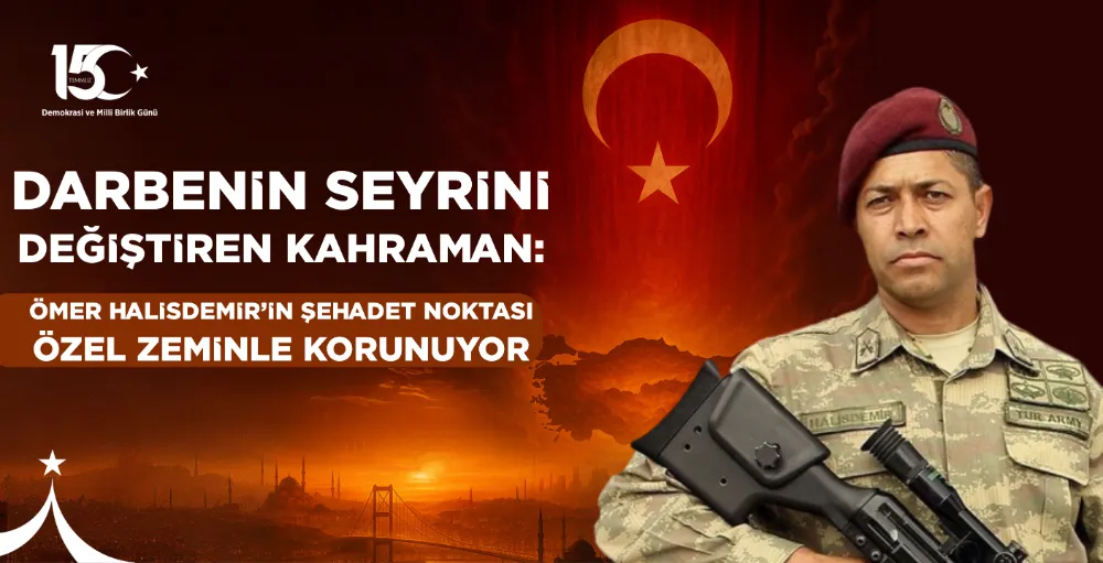Darbenin seyrini değiştiren kahraman: Ömer Halisdemir’in şehadet noktası özel zeminle korunuyor