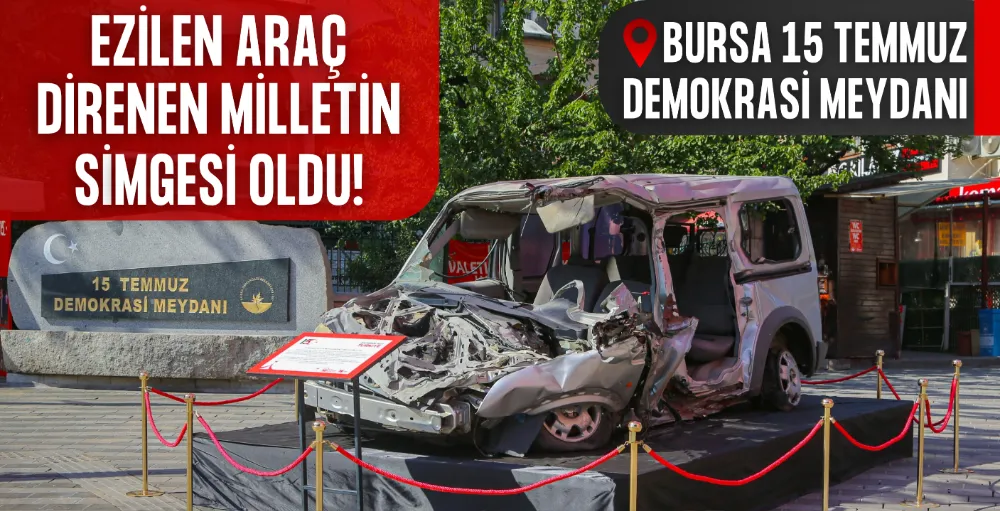 Ezilen araç, direnen milletin simgesi oldu!