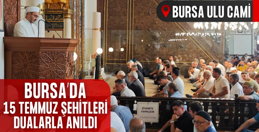 Bursa’da 15 Temmuz şehitleri dualarla anıldı