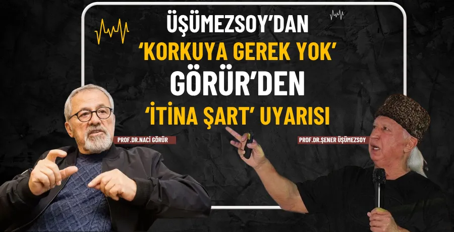 Üşümezsoy’dan ‘korkuya gerek yok’, Görür’den ‘itina şart’ uyarısı