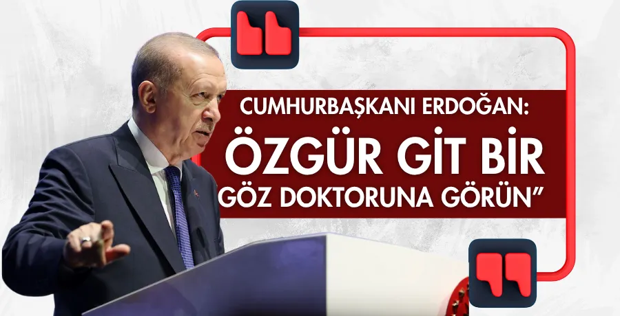 Cumhurbaşkanı Erdoğan: “Karikatür küstahlığını niye savunuyorsun? Özgür git bir göz doktoruna görün” 