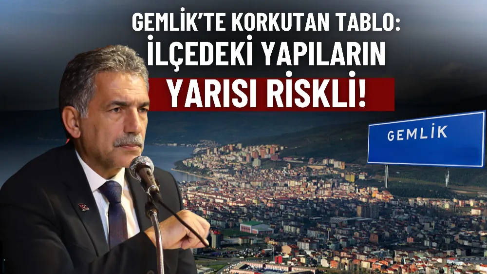 Gemlik’te korkutan tablo: İlçedeki yapıların yarısı riskli!
