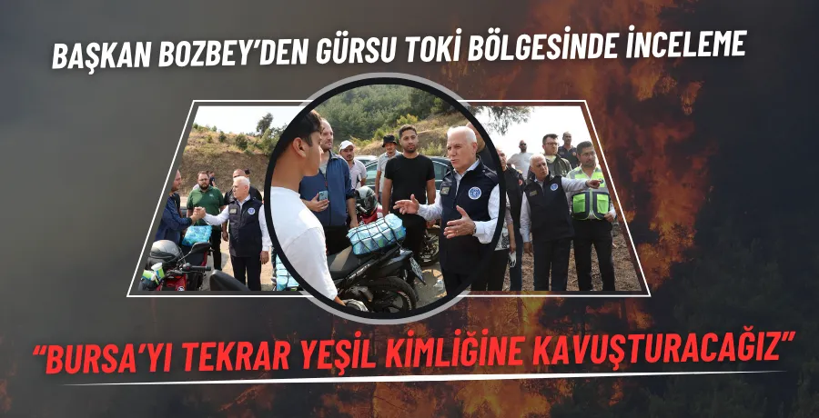 Başkan Bozbey’den Gürsu TOKİ bölgesinde inceleme
