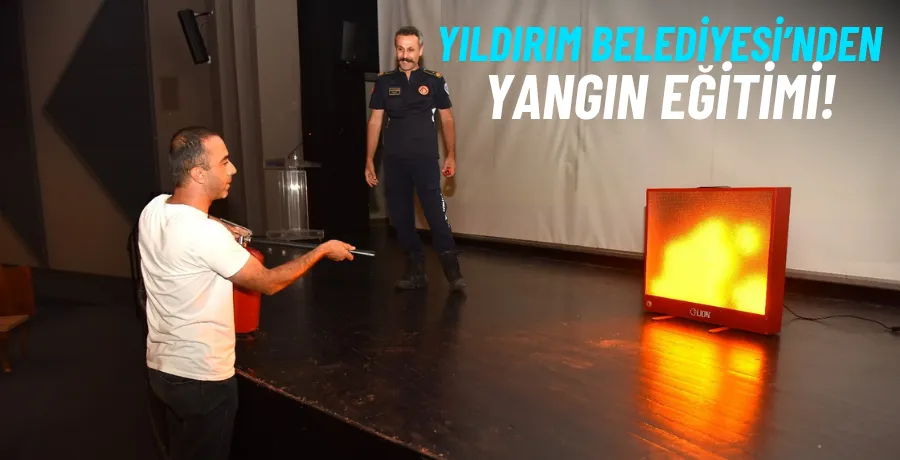 Yıldırım belediyesinden çalışanlarına yangın eğitimi