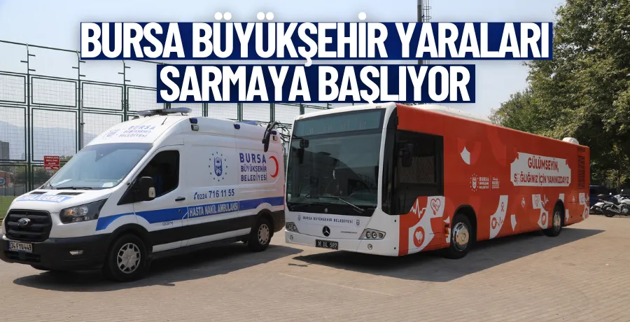 Bursa Büyükşehir Belediyesi yangın bölgesindeki yaraları sarmaya başlıyor