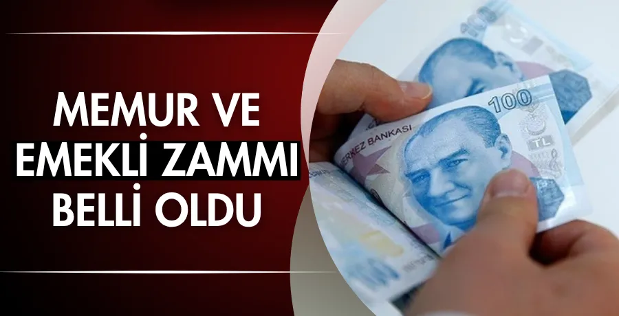 Memur ve emekli zammı belli oldu