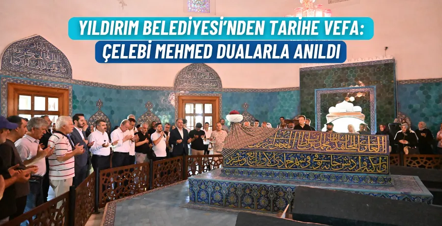 Sultan Çelebi Mehmed dualarla anıldı