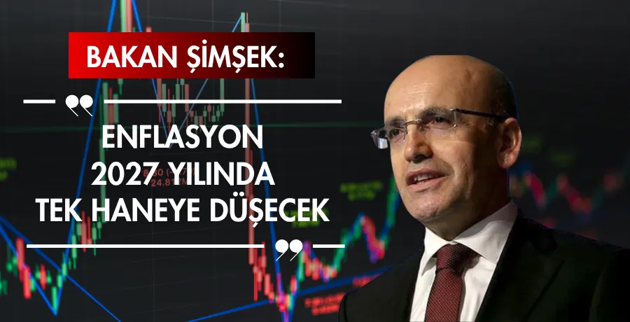 Enflasyon 2027’de tek haneli rakamları görecek