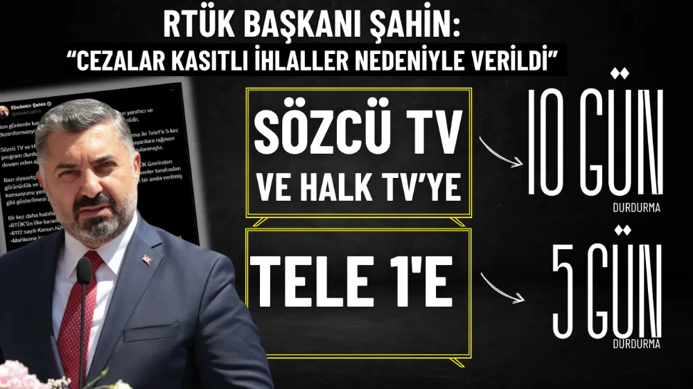 RTÜK Başkanı Şahin: Cezalar kasıtlı ihlaller nedeniyle verildi