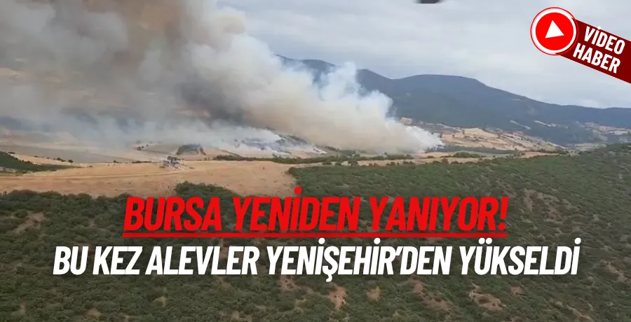 Bursa yeniden yanıyor!