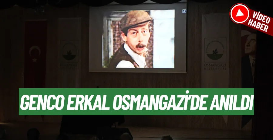 Osmangazi Belediyesi’nden Genco Erkal’a vefa gecesi 