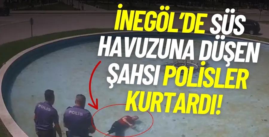 Süs havuzuna düşen alkollü kişiyi polis kurtardı!