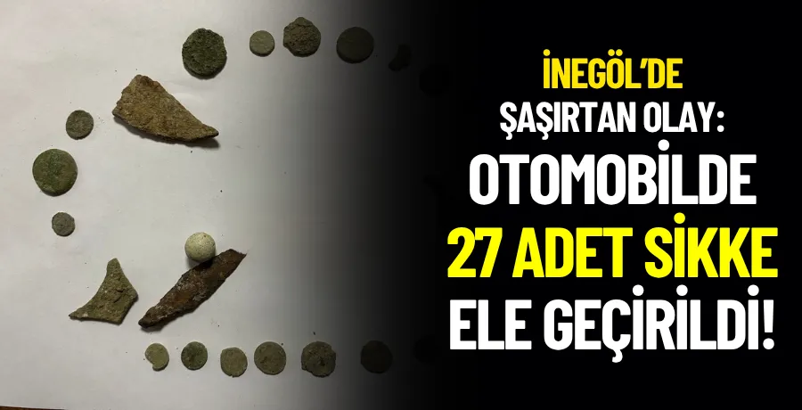 İnegöl’de durdurulan otomobilde 27 sikke ele geçirildi