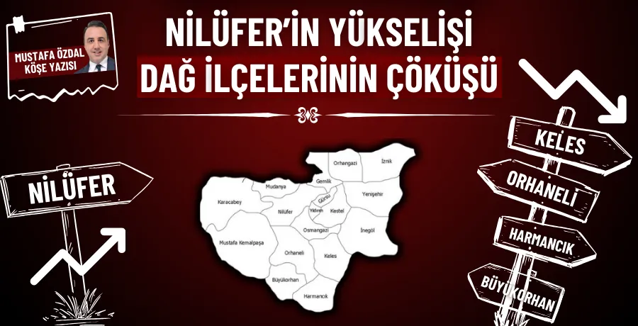 Nilüfer’in yükselişi Dağ ilçelerinin çöküşü