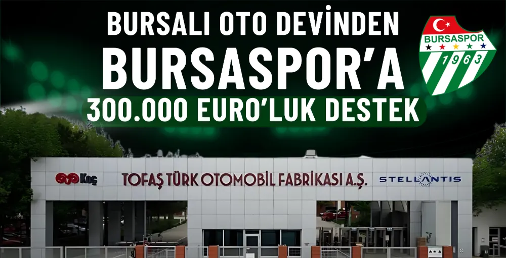 Bursalı oto devinden Bursaspor