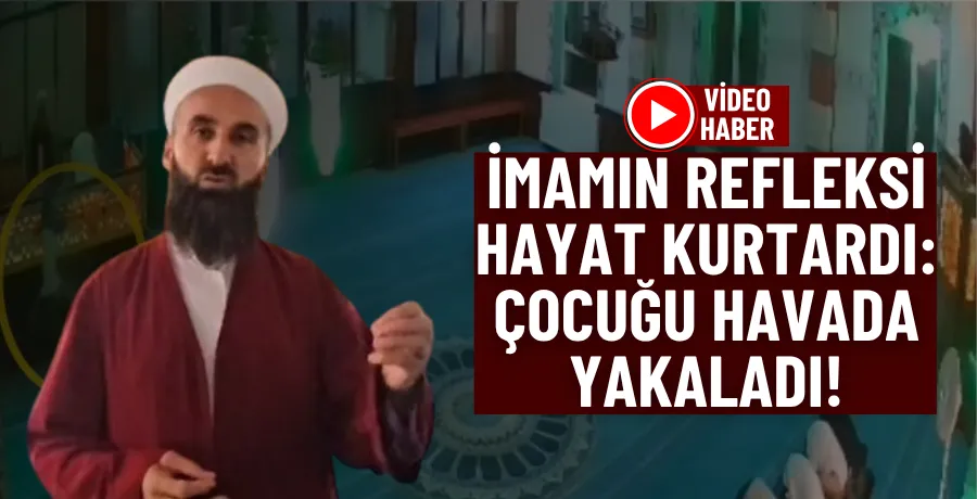 İmam, namaz sırasında mahfilden düşen çocuğu kurtardı