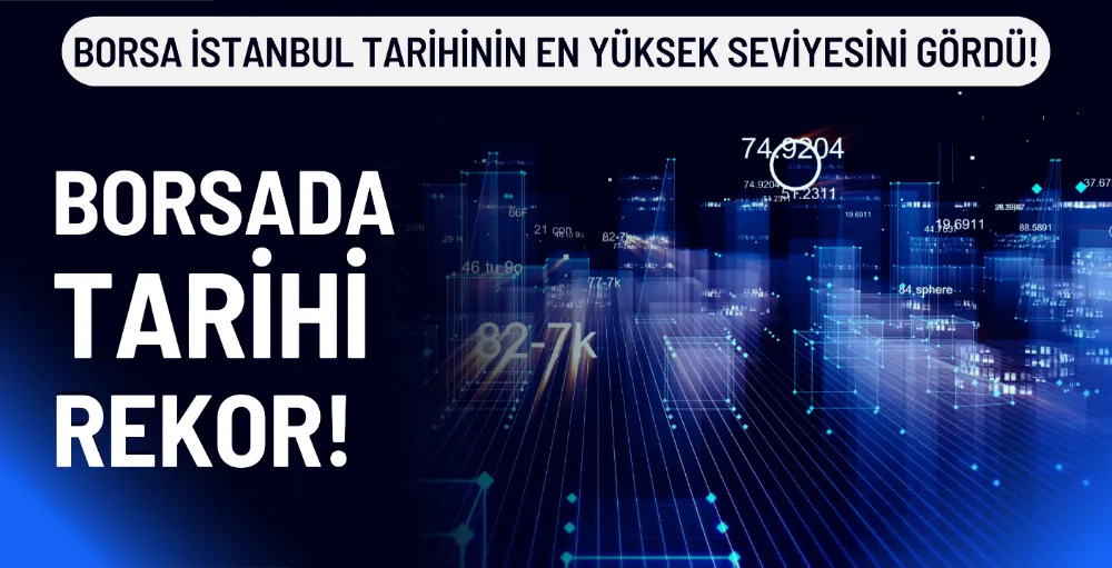 Borsada tarihi rekor!