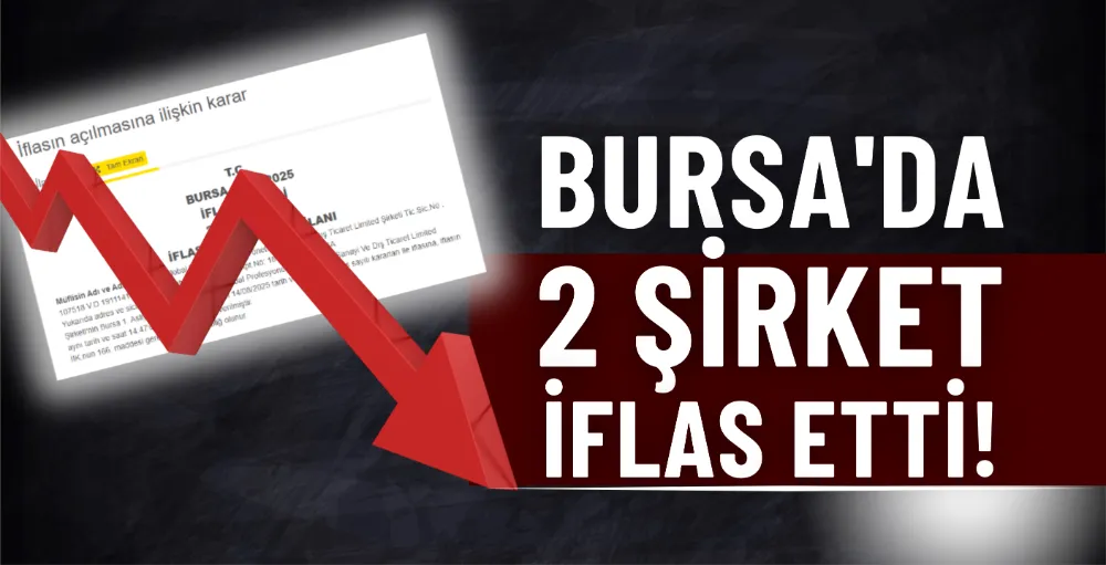 Bursa’da iki şirket iflas etti