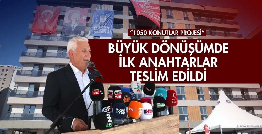 Büyük dönüşümde ilk anahtarlar teslim edildi