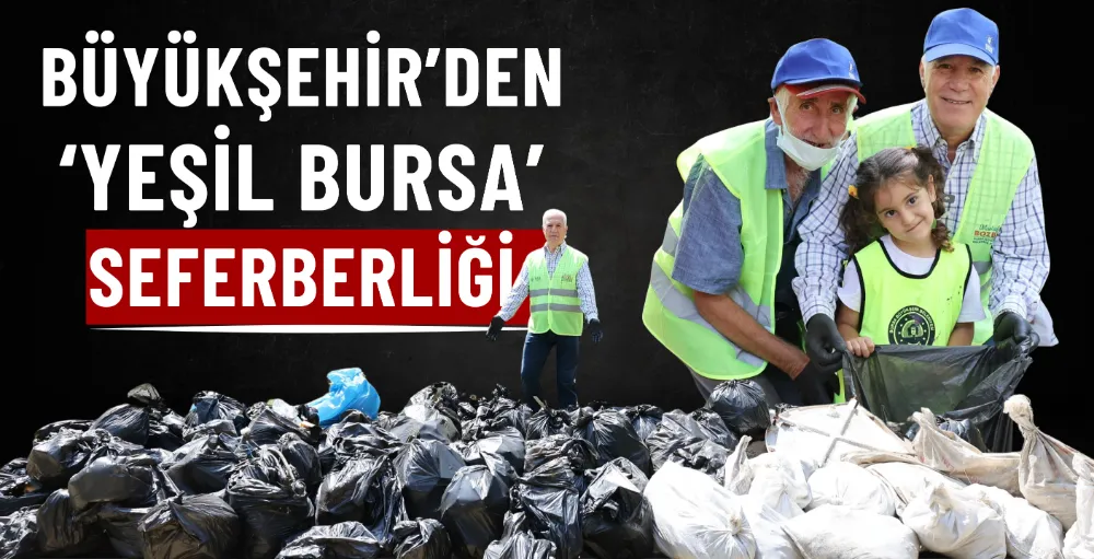 Büyükşehir’den ‘Yeşil Bursa’ seferberliği