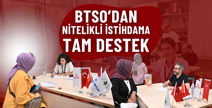 BTSO’dan nitelikli istihdama tam destek