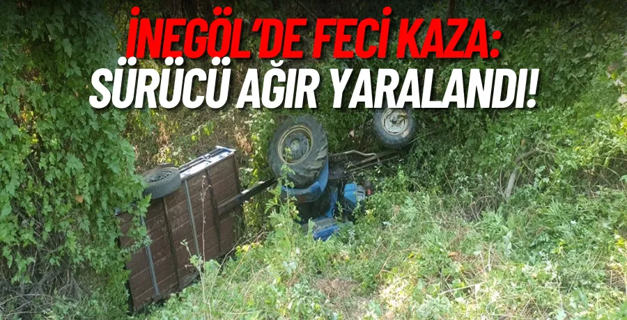 Şarampole yuvarlanan traktörün sürücüsü ağır yaralandı