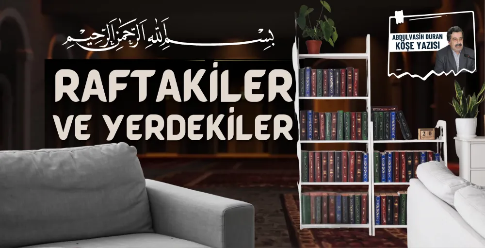 Raftakiler ve yerdekiler