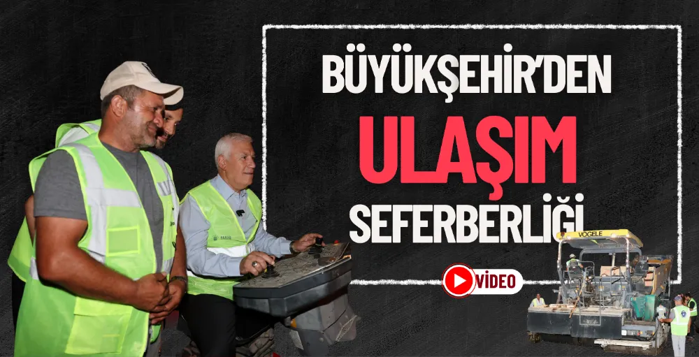 Büyükşehir’den ulaşım seferberliği