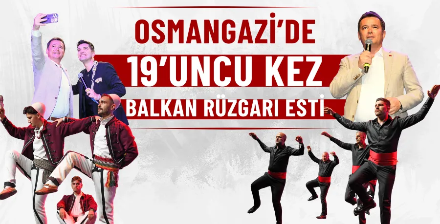 Osmangazi’de 19’uncu kez Balkan rüzgarı esti 